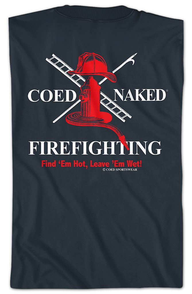 Firefighting Coed Naked T Shirt