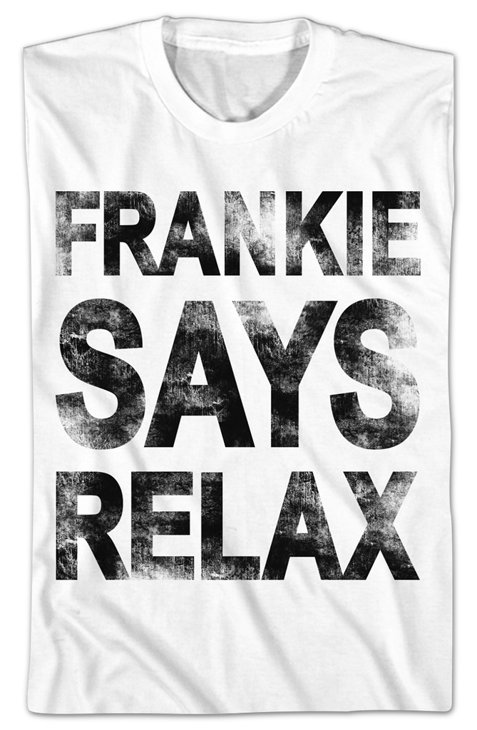 Frankie Says Relax T-Shirt: Frankie Goes To Hollywood Mens T-shirt