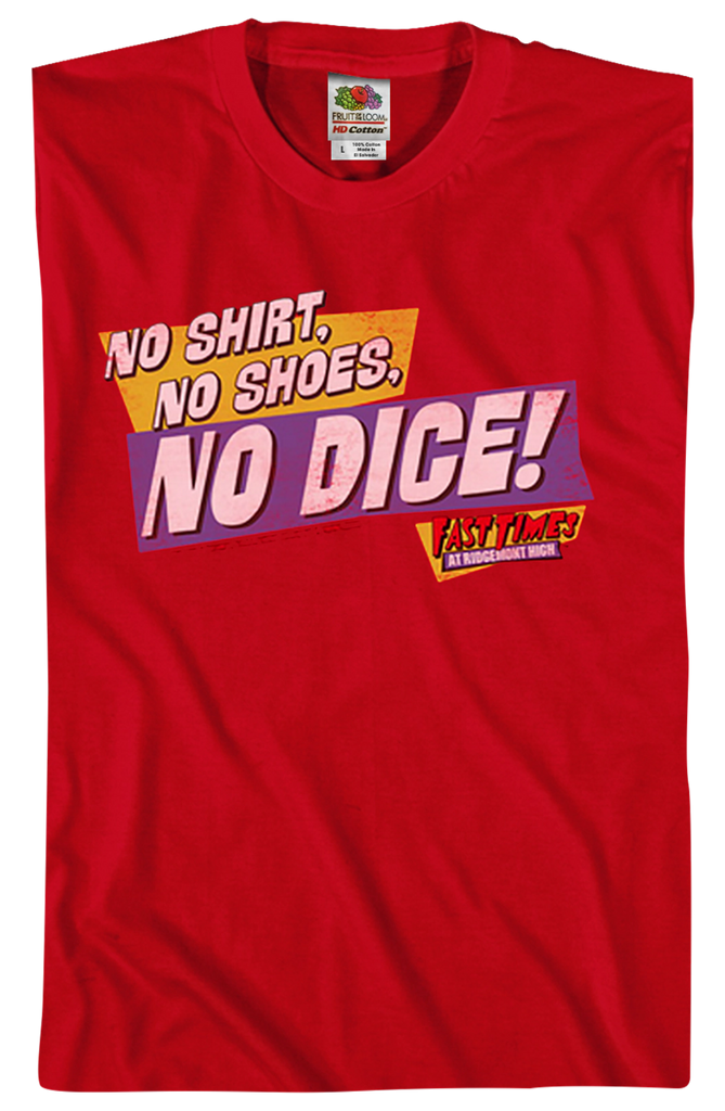 No Dice Fast Times At Ridgemont High T Shirt 80s Movie T Shirt