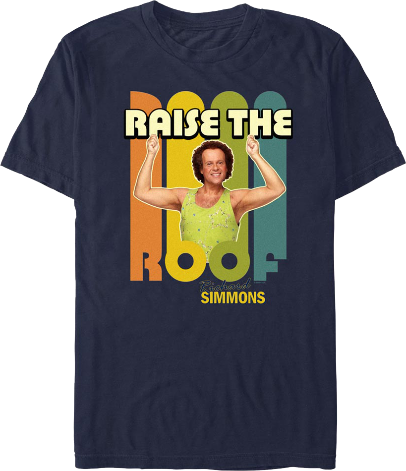 Raise The Roof Richard Simmons TShirt