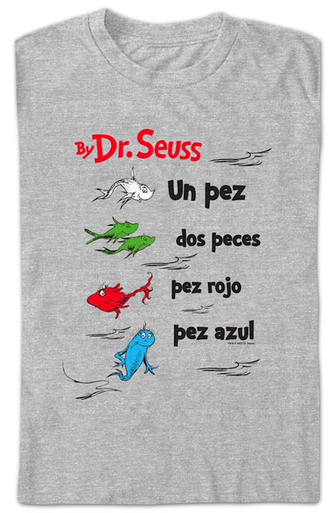 Spanish One Fish, Two Fish, Red Fish Blue Fish Dr. Seuss T-Shirt