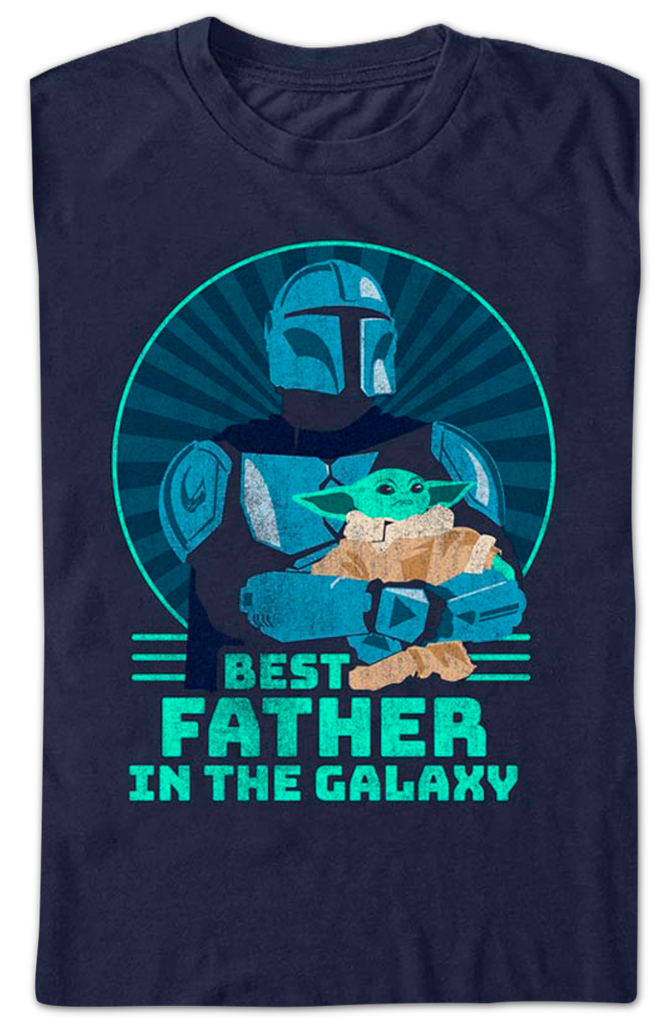 Father The Galaxy The Star Mandalorian In T-Shirt Best Wars