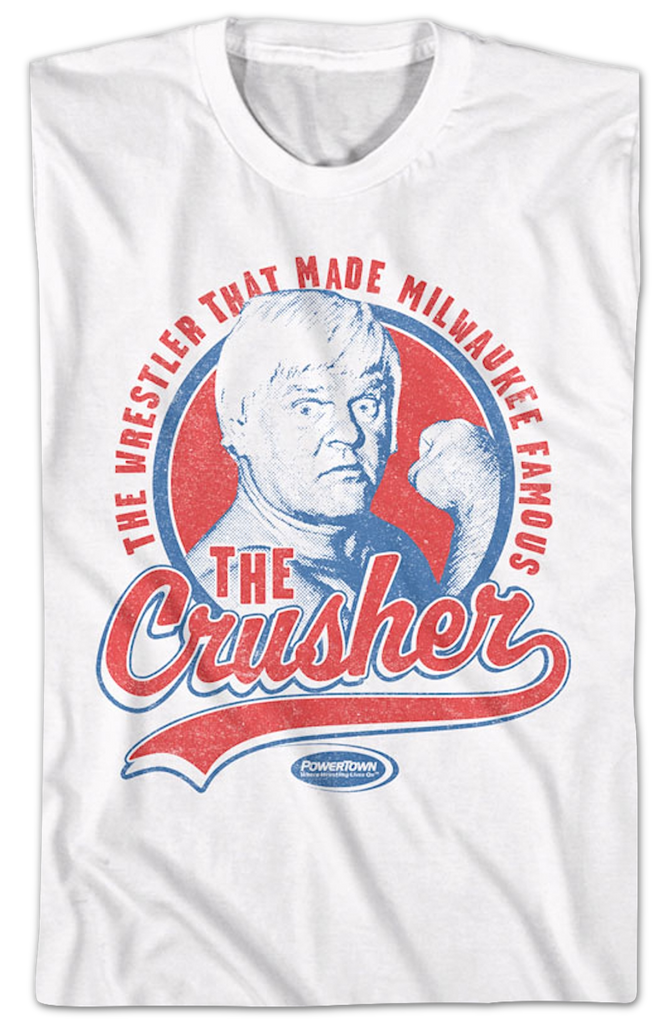 The Wrestler That Made Milwaukee Famous The Crusher T Shirt