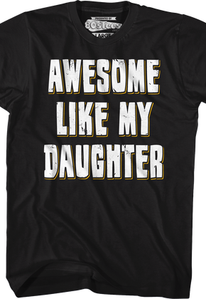 Awesome Like My Daughter T-Shirt