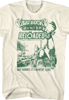 Boy Howdy It's Huntin' Time Big Buck Hunter Reloaded T-Shirt