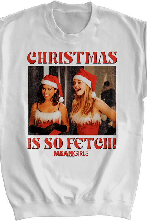 Christmas Is So Fetch Mean Girls Sweatshirtmain product image