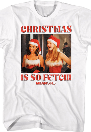 Christmas Is So Fetch Mean Girls T-Shirt