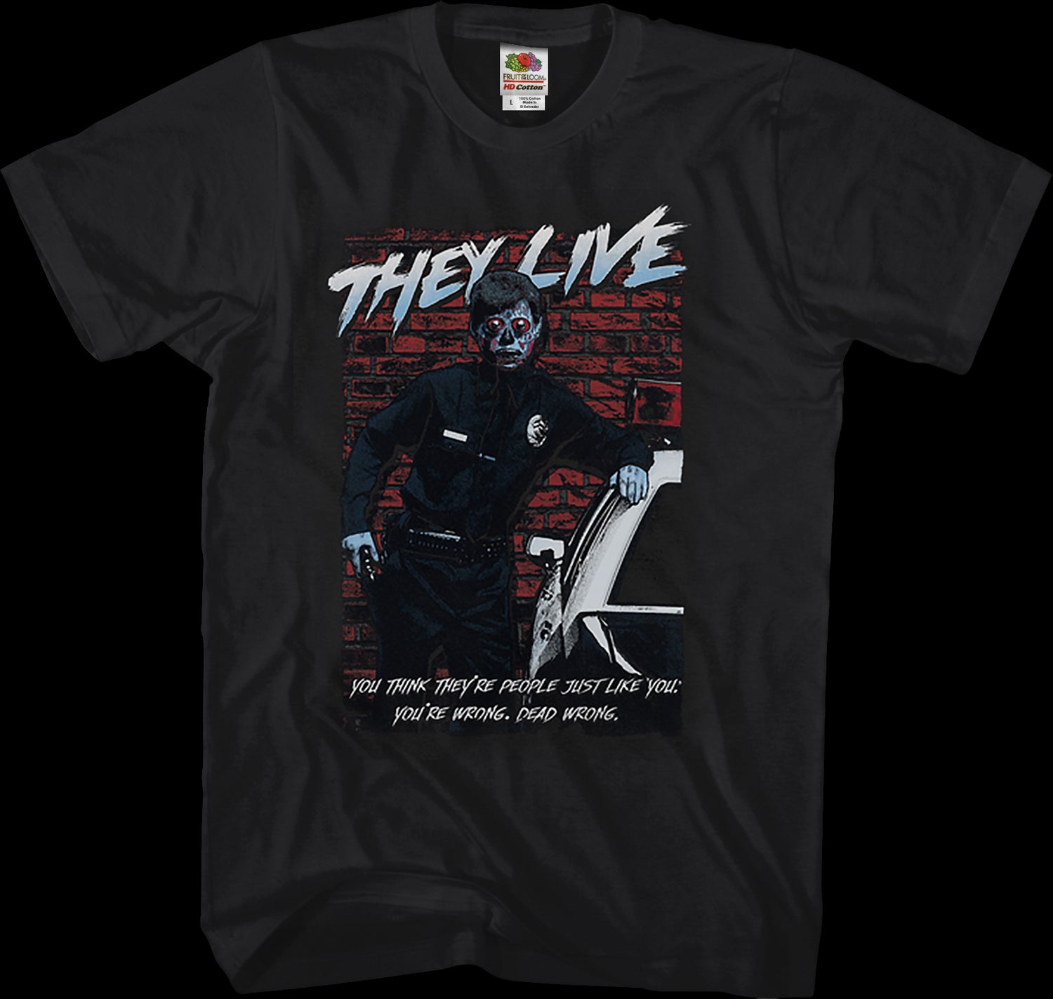 Dead Wrong They Live T-Shirt: They Live Mens T-Shirt