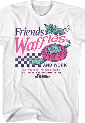 Friends Waffles And Work Parks And Recreation T-Shirt