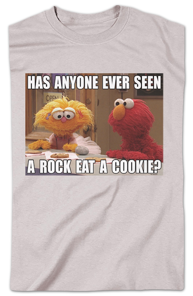 Has Anyone Ever Seen A Rock Eat A Cookie Sesame Street T-Shirt