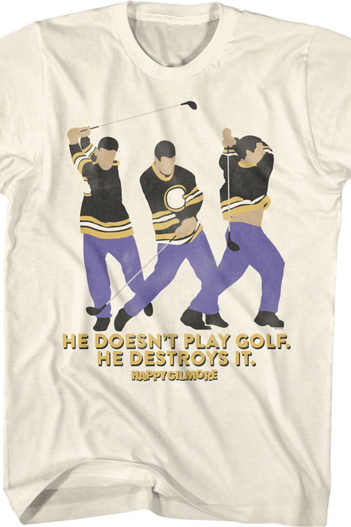 He Doesn't Play Golf He Destroys It Happy Gilmore T-Shirtmain product image