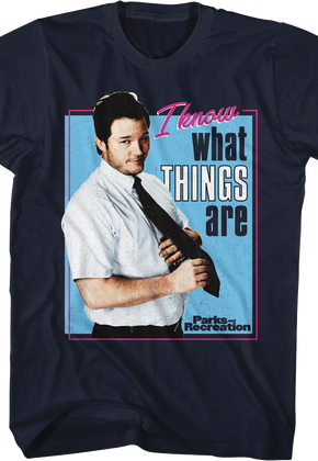 I Know What Things Are Parks And Recreation T-Shirt