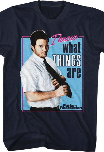 I Know What Things Are Parks And Recreation T-Shirt