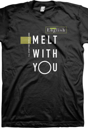 I Melt With You Modern English T-Shirt