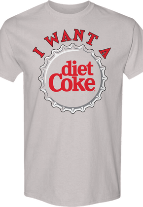 I Want A Diet Coke T-Shirt