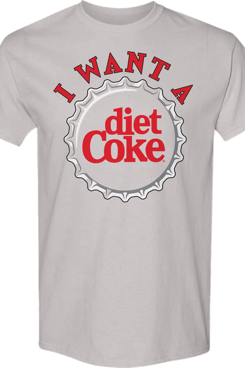 I Want A Diet Coke T-Shirtmain product image