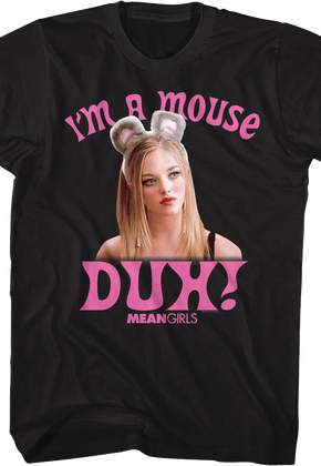 I'm A Mouse Duh Mean Girls T-Shirt