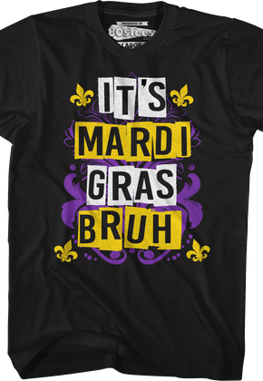 It's Mardi Gras Bruh T-Shirt