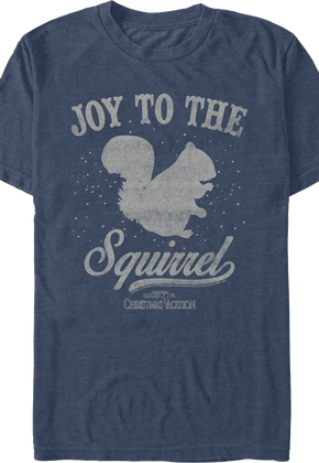 Joy To The Squirrel Christmas Vacation T-Shirt