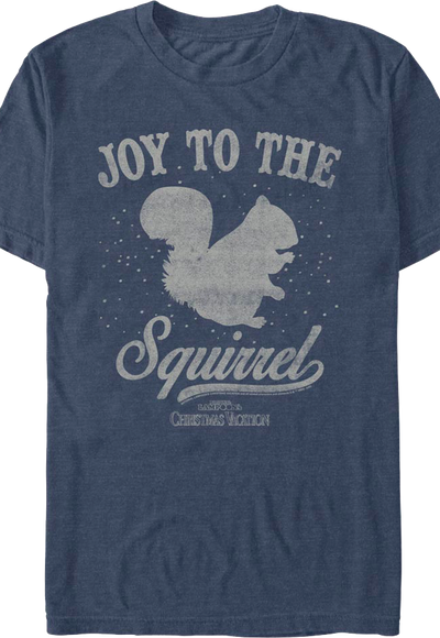 Joy To The Squirrel Christmas Vacation T-Shirt