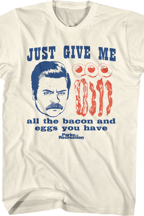 Give Me All The Bacon And Eggs You Have Parks And Recreation T-Shirtmain product image