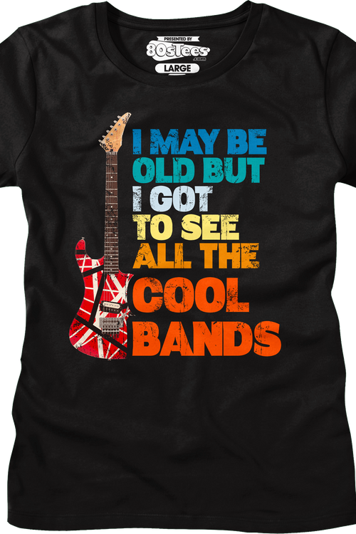 Womens I May Be Old But I Got To See All The Cool Bands Shirtmain product image