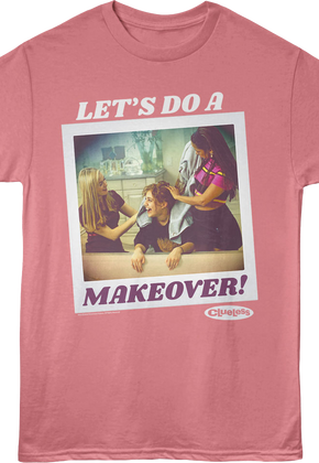 Let's Do A Makeover Clueless T-Shirt