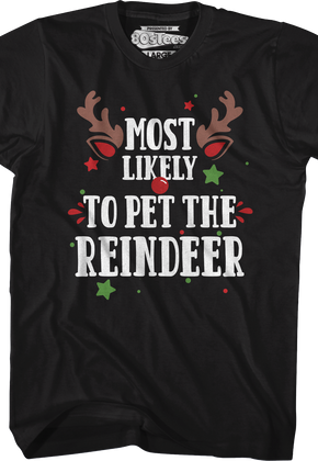 Most Likely To Pet The Reindeer T-Shirt