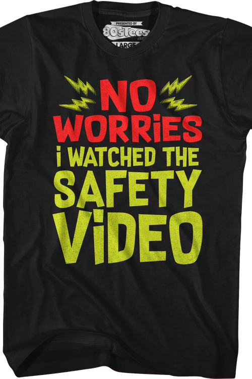 No Worries I Watched The Safety Video T-Shirtmain product image