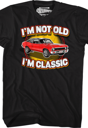 Nova I'm Not Old I'm Classic T-Shirt