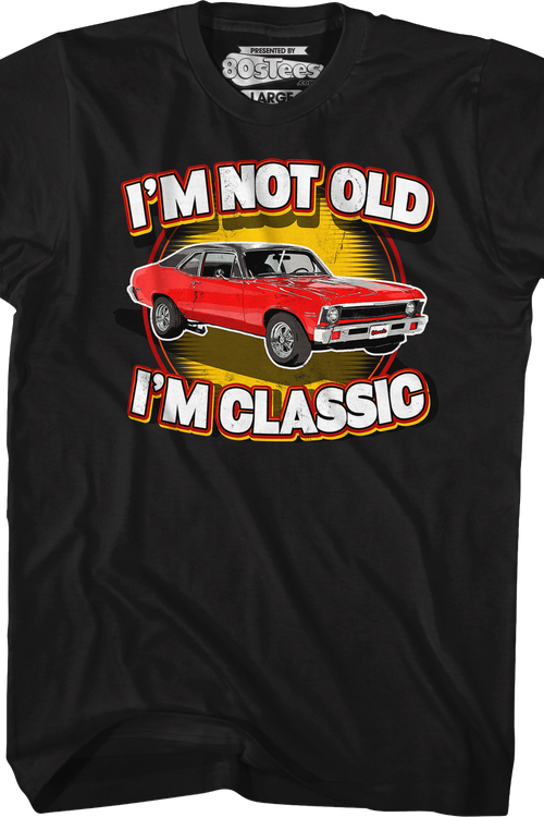 Nova I'm Not Old I'm Classic T-Shirtmain product image