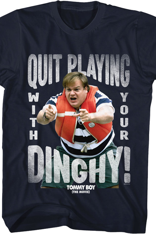 Quit Playing With Your Dinghy Tommy Boy T-Shirtmain product image