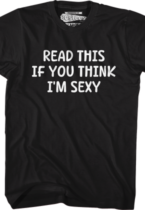 Read This If You Think I'm Sexy T-Shirt