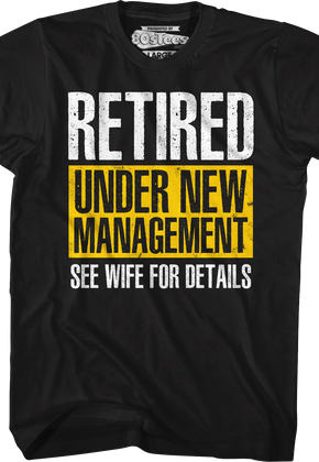 Retired Under New Management T-Shirt