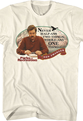 Ron Swanson Never Half-Ass Two Things Parks And Recreation T-Shirt