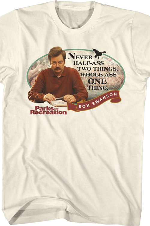 Ron Swanson Never Half-Ass Two Things Parks And Recreation T-Shirtmain product image