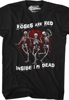 Roses Are Red Inside I'm Dead T-Shirt