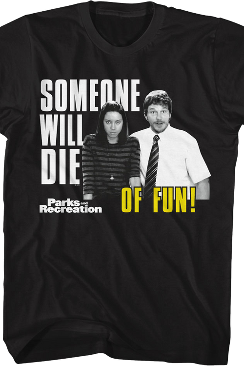 Someone Will Die Of Fun Parks And Recreation T-Shirtmain product image