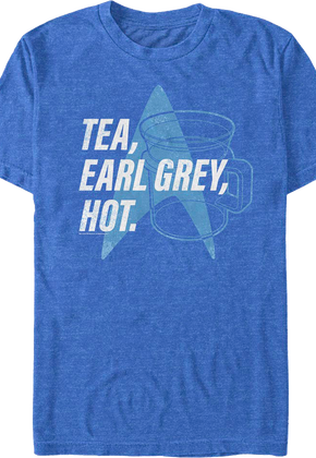 Tea, Earl Grey, Hot Star Trek The Next Generation T-Shirt