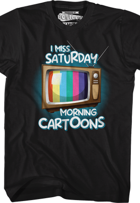 I Miss Saturday Morning Cartoons T-Shirt