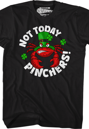 Not Today Pinchers St. Patrick's Day T-Shirt