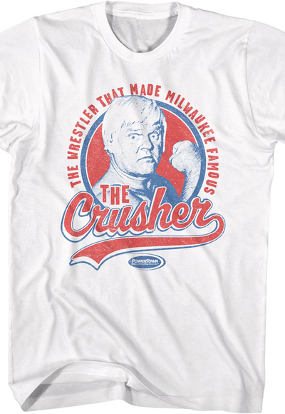 The Wrestler That Made Milwaukee Famous The Crusher T-Shirt