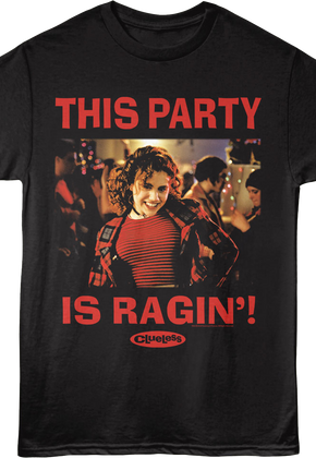 This Party Is Ragin' Clueless T-Shirt