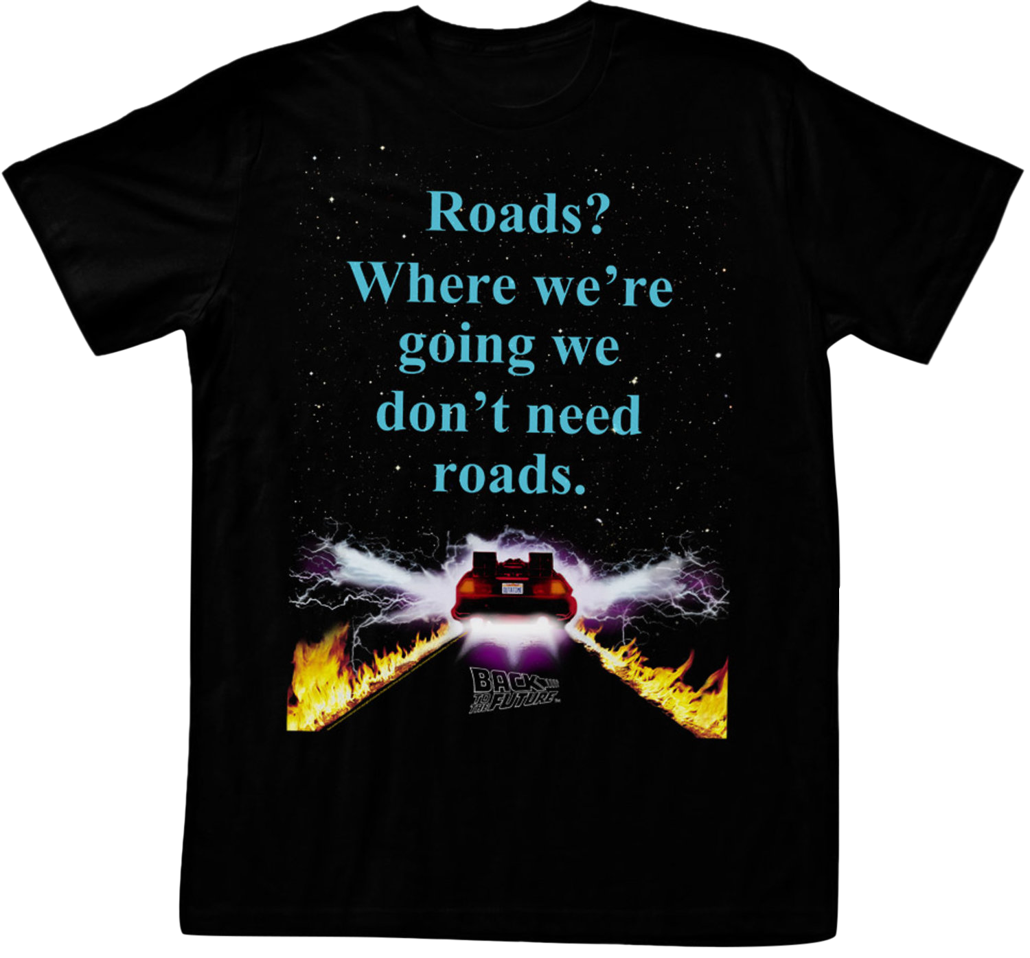 We Don't Need Roads T-Shirt: Back To The Future Mens T-shirt