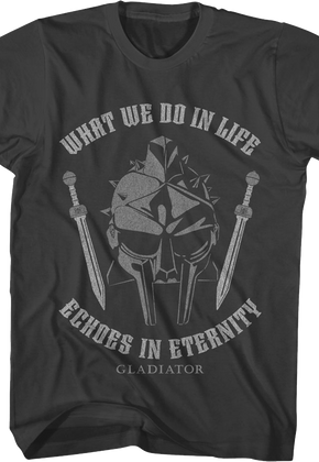 What We Do In Life Echoes In Eternity Gladiator T-Shirt