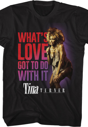 What's Love Got To Do With It Tina Turner T-Shirt