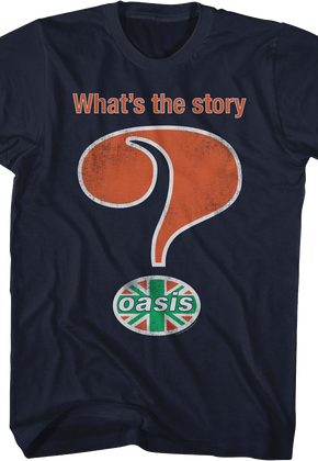 What's The Story Oasis T-Shirt