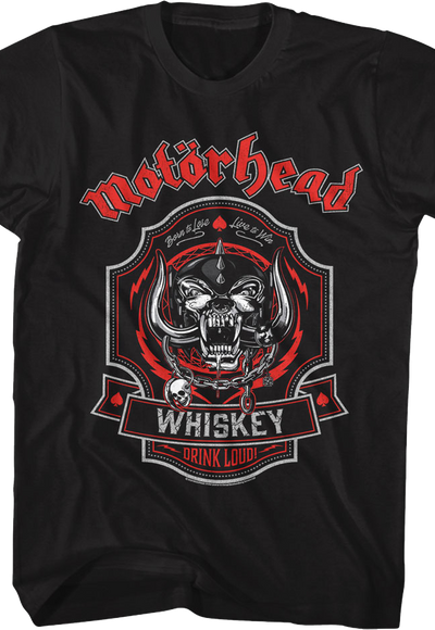 Whiskey Drink Loud Motorhead T-Shirt