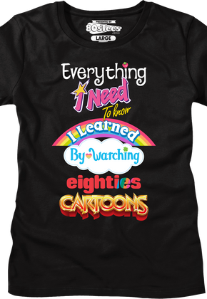 Womens Classic Everything I Need To Know Eighties Cartoons Shirt