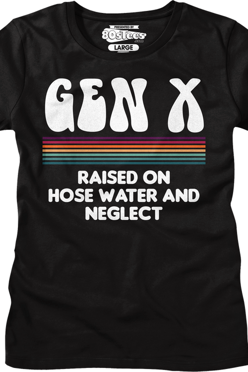 Womens Gen X Raised On Hose Water And Neglect Shirtmain product image